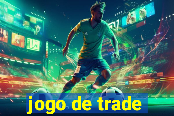 jogo de trade